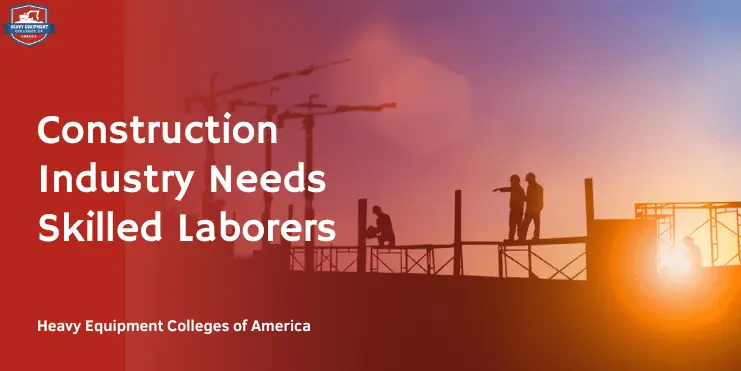 Read more about the article Construction Industry Needs Skilled Laborers