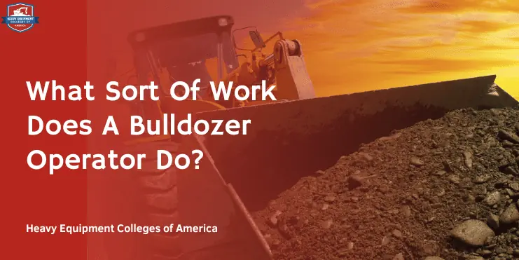 Read more about the article What Sort Of Work Does A Bulldozer Operator Do?