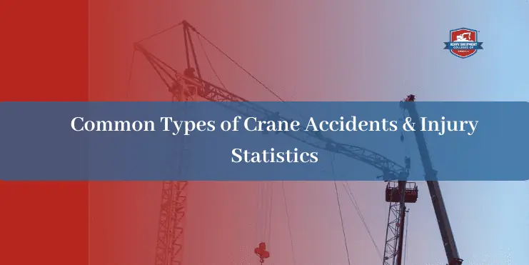 Read more about the article Common Types of Crane Accidents & Injury Statistics