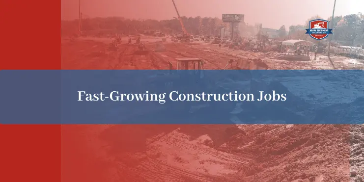 Read more about the article Fast Growing Construction Jobs
