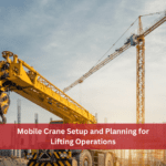 Mobile Crane Setup and Planning for Lifting Operations