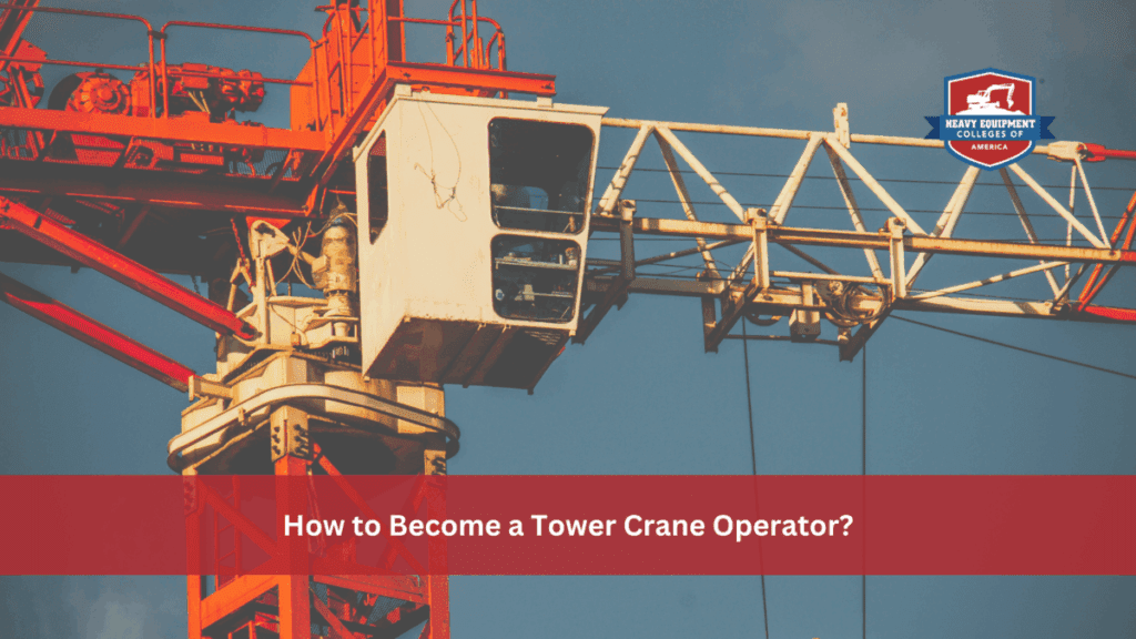 How to Become a Tower Crane Operator