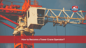 How to Become a Tower Crane Operator