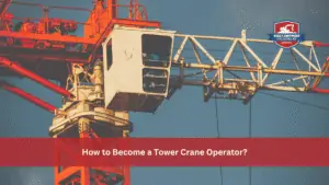 How to Become a Tower Crane Operator